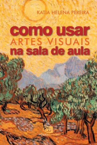 Cover of Como Usar Artes Visuais na Sala de Aula