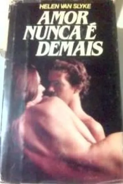 Cover of Amor Nunca É Demais