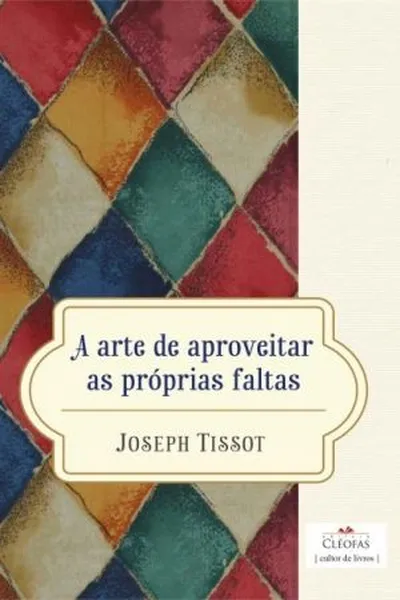 Cover of A arte de aproveitar as próprias faltas