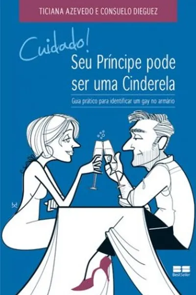 Cover of Cuidado! Seu Príncipe pode ser uma Cinderela