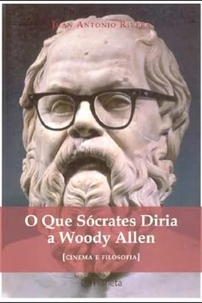 Cover of O que Sócrates Diria a Woody Allen