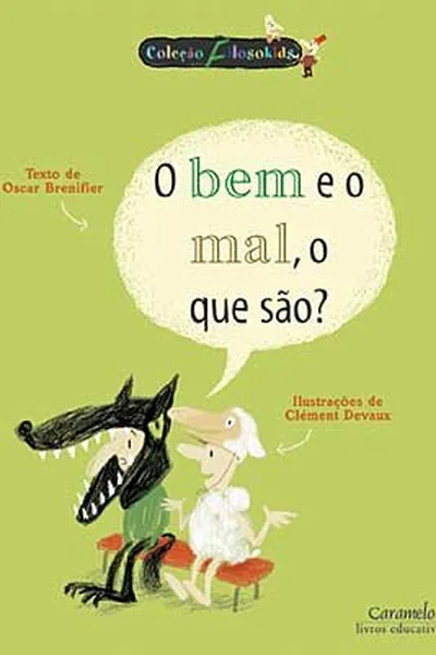 Cover of o bem e o mal, o que são?