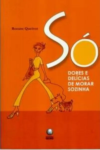 Cover of Só, dores e delícias de morar sozinha