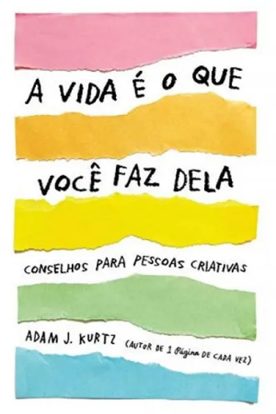 Cover of A vida é o que você faz dela