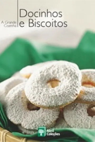 Cover of A Grande Cozinha: Docinhos e Biscoitos