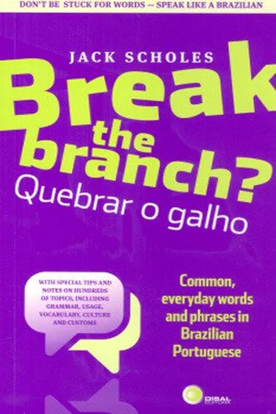 Cover of Break the branch? Quebrar o galho