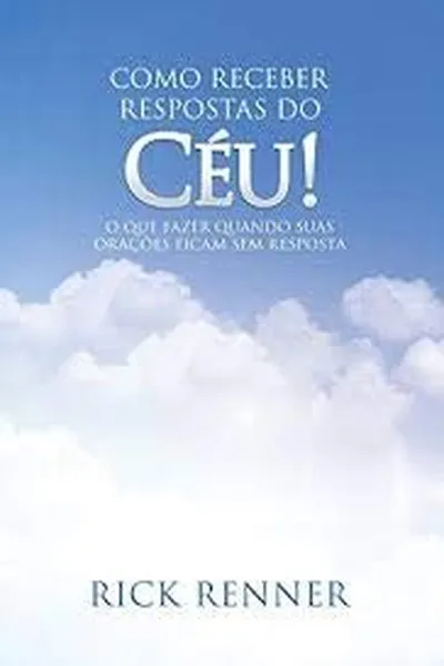 Cover of Como Receber Respostas do Céu!