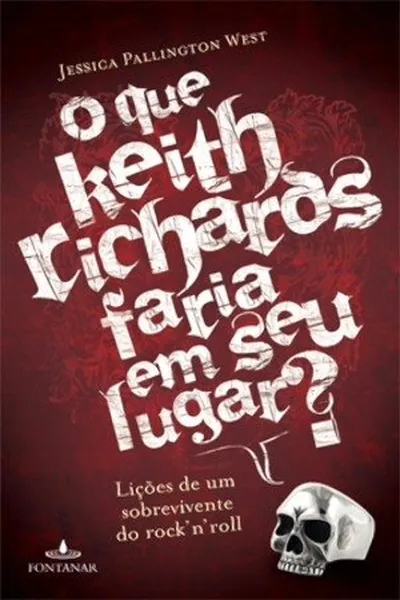 Cover of O que Keith Richards faria em seu lugar?