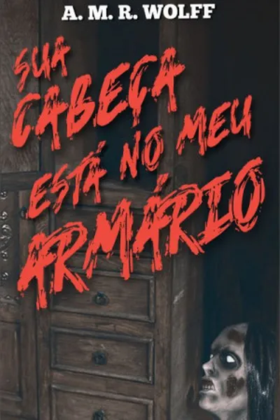 Cover of Sua Cabeça Está no meu Armário