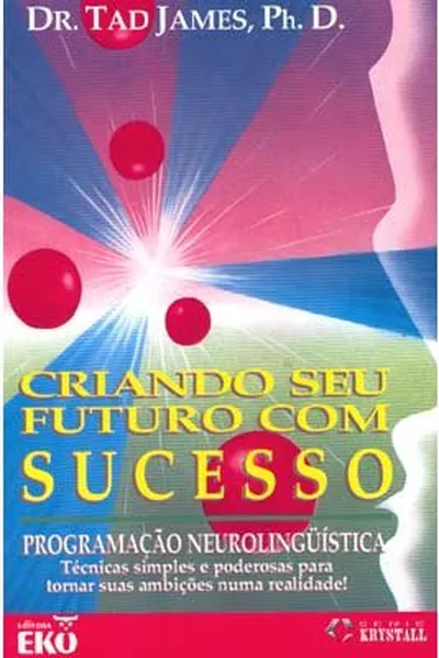 Cover of Criando Seu Futuro Com Sucesso