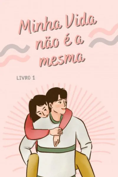 Cover of Minha vida não é a Mesma