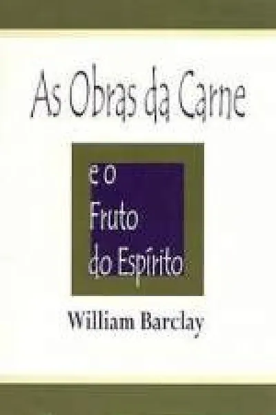 Cover of As Obras da Carne e o Fruto do Espírito