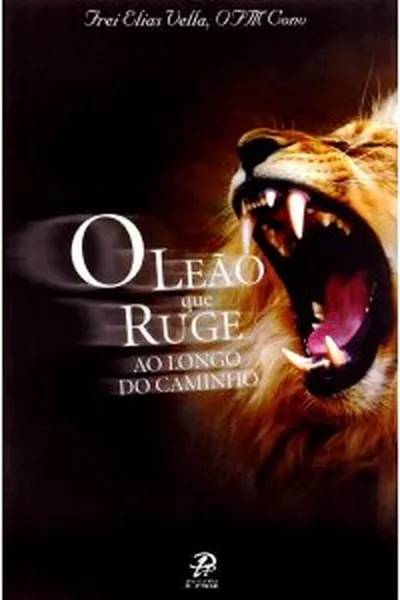 Cover of O Leão que Ruge ao Longo do Caminho