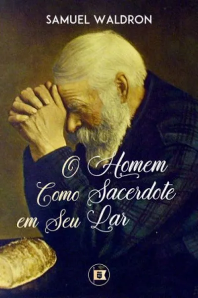 Cover of O Homem como Sacerdote em seu Lar