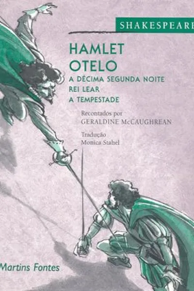 Cover of Hamlet; Otelo; a Décima Segunda Noite; Rei Lear; a Tempestade