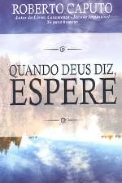 Cover of Quando Deus diz, Espere!