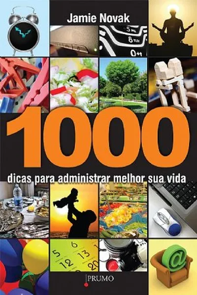 Cover of 1000 dicas para administrar melhor sua vida