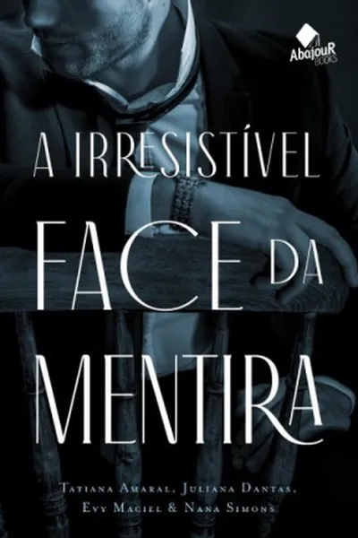 Cover of A irresistível face da mentira