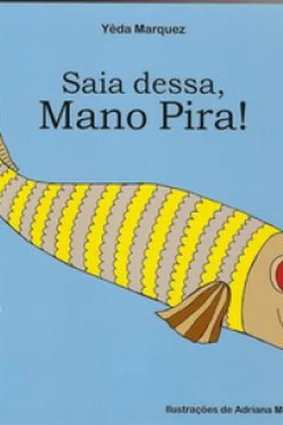 Cover of Saia dessa, Mano Pira!