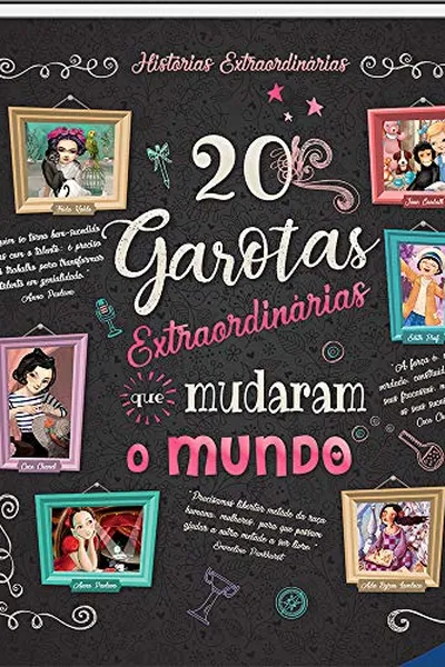 Cover of Histórias Extraordinárias: 20 Garotas Extraordinárias Que Mudaram o Mundo