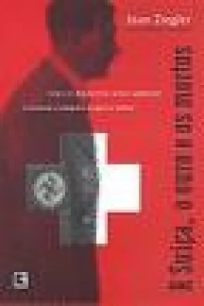 Cover of A Suíça, o Ouro e os Mortos