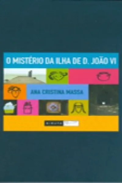 Cover of O Mistério da Ilha de D. João VI