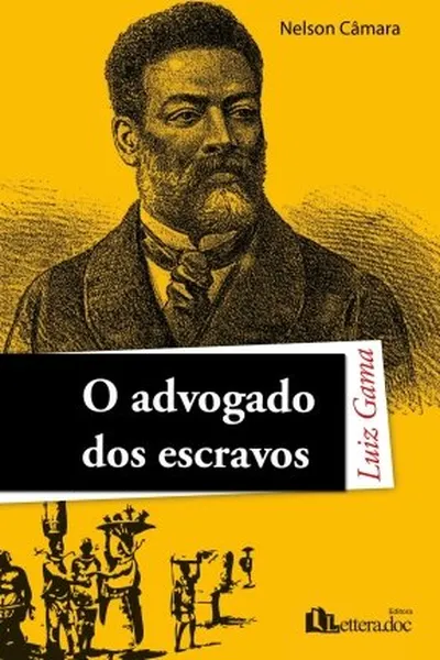 Cover of Luiz Gama: o advogado dos escravos