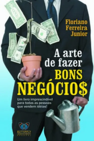 Cover of A Arte de fazer Bons Negócios