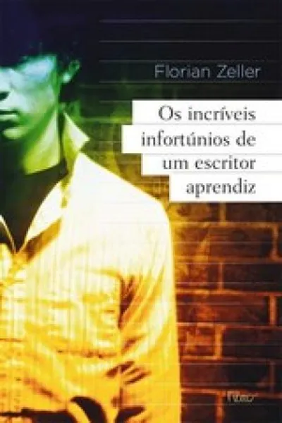 Cover of Os incríveis infortúnios de um escritor aprendiz