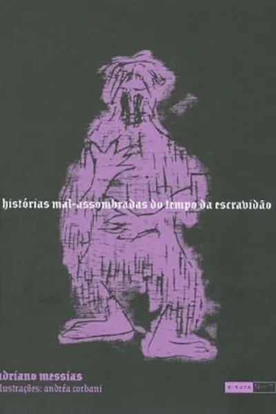Cover of Histórias Mal-Assombradas do Tempo da Escravidão