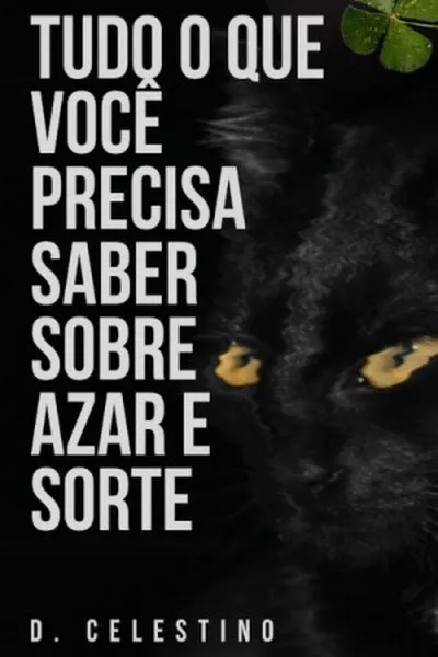 Cover of Tudo o que Você Precisa Saber sobre Azar e Sorte