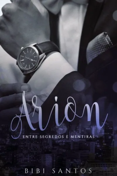 Cover of ARION / ENTRE SEGREDOS E MENTIRAS