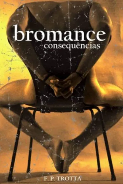 Cover of Bromance: Consequências