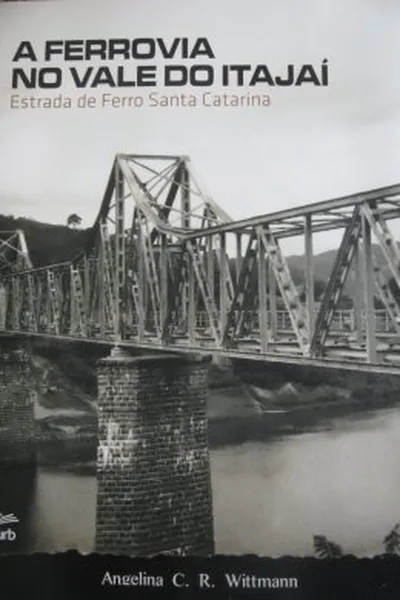 Cover of A ferrovia no Vale do Itajaí