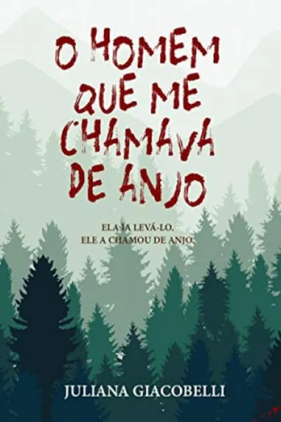 Cover of O Homem que me Chamava de Anjo