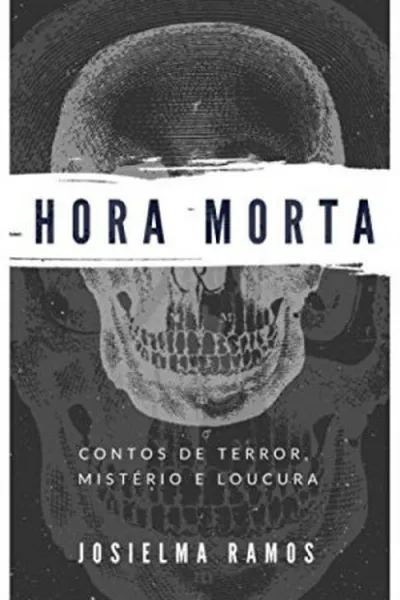 Cover of Hora morta Contos de terror Mistério e Loucura