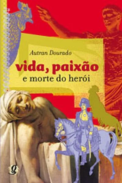 Cover of Vida, paixão e morte do herói