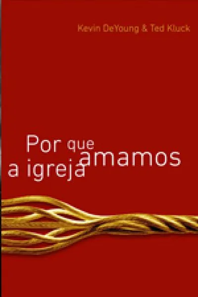 Cover of Por que amamos a igreja