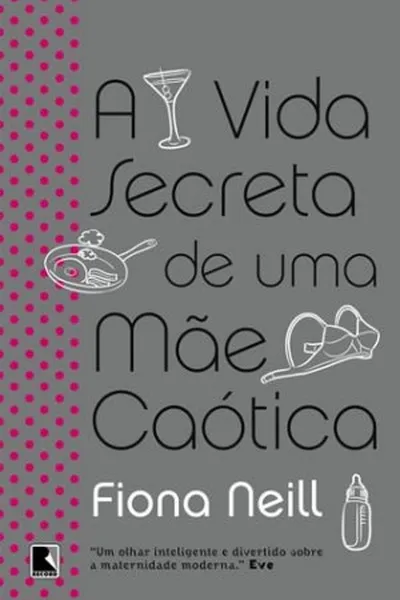Cover of A vida secreta de uma mãe caótica
