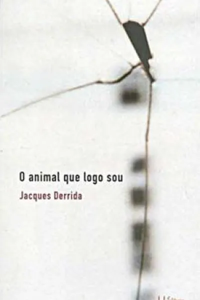Cover of O animal que logo sou