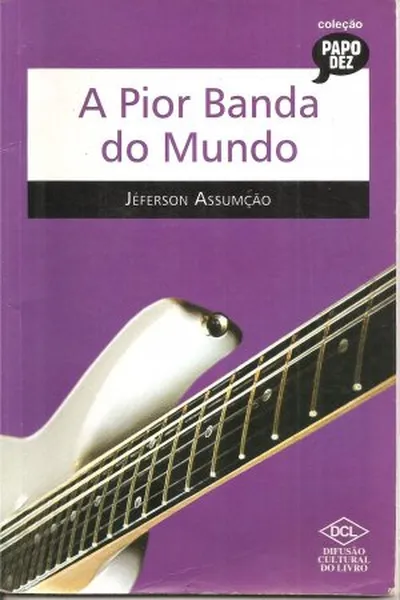 Cover of A Pior Banda do Mundo