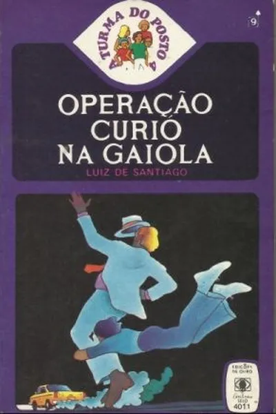 Cover of Operação Curió na Gaiola (A Turma do Posto 4 # 11)