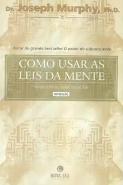 Cover of Como Usar as Leis da Mente