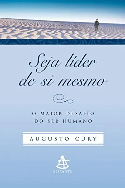 Cover of Seja líder de si mesmo: O maior desafio do ser humano