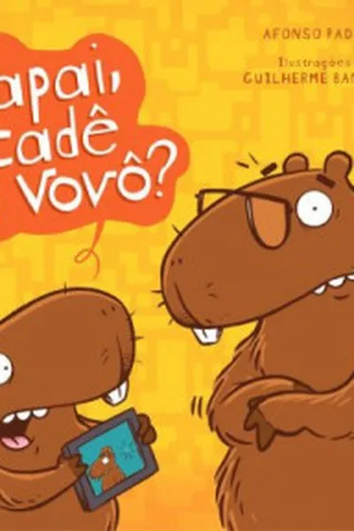 Cover of Papai, cadê o vovô?