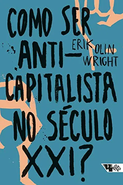 Cover of Como ser anticapitalista no século XXI?