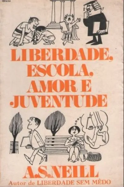 Cover of Liberdade, Escola, Amor e Juventude