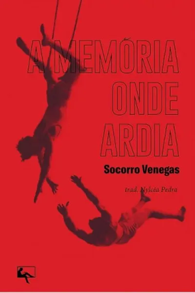 Cover of A memória onde ardia