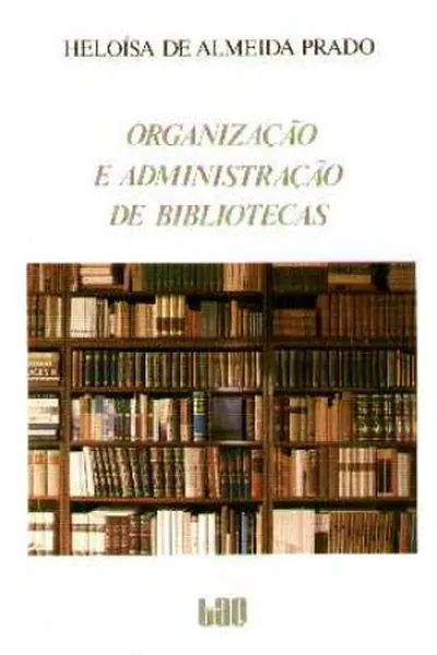 Cover of Organização e administração de bibliotecas