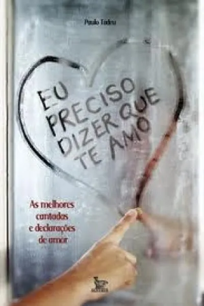 Cover of Eu Preciso Dizer Que Te Amo